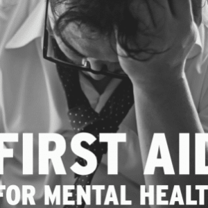 First Aid for Mental Health